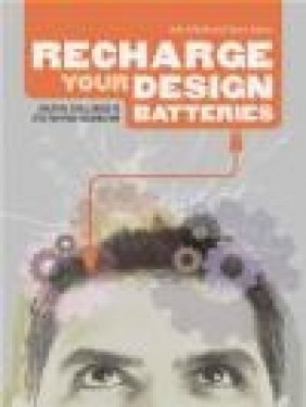 Recharge Your Design Batteries J O'Reilly