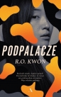 Podpalacze - R. O. Kwon