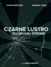 Czarne lustro Po drugiej stronie - Charlie Brooker, Annabel Jones