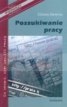 Poszukiwanie pracy Co zrobić, żeby znaleźć pracę? Banecka Elżbieta