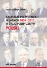 Kampanie prezydenckie w latach 2005 i 2010 w życiu politycznym Polski Giryn Maria Izabela