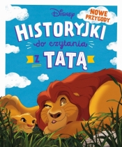 Historyjki do czytania z tatą. Nowe przygody. Disney - Ewa Tarnowska, Opracowanie zbiorowe