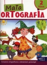 Mała ortografia 2 Ćwiczenia ortograficzne z elementami gramatyki Szkoła Baścik-Kołek Dorota