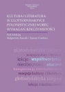 Kultura i literatura w glottodydaktyce polonist. Małgorzata Banach, Tamara Czerkies