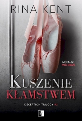 Deception Trilogy. Kuszenie kłamstwem. Tom 2 - Rina Kent