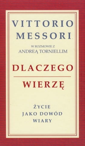 Dlaczego wierzę - Messori Vittorio