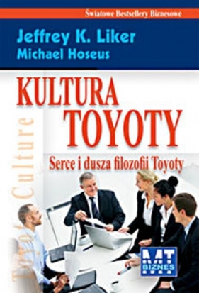 Kultura Toyoty - Liker Jeffrey K., Hoseus Michael