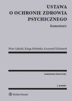 Ustawa o ochronie zdrowia psychicznego - Kinga Bobińska, Krzysztof Eichstaedt, Piotr Gałecki