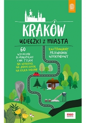 Kraków. Ucieczki z miasta. Przewodnik weekendowy - Bzowski Krzysztof