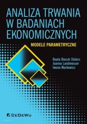 Analiza trwania w badaniach ekonomicznych. Modele parametryczne - Beata Bieszk-Stolorz, Iwona Markowicz