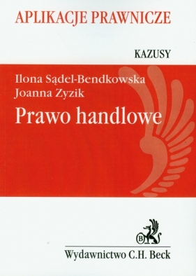 Prawo handlowe Kazusy - Sądel-Bendkowska Ilona, Zyzik Joanna