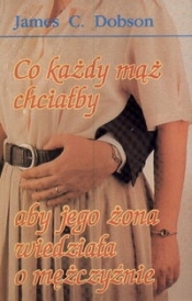 Co każdy mąż chciałby aby jego żona wiedziała o mężczyźnie