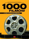 1000 filmów, które tworzą historię kina Opracowanie zbiorowe