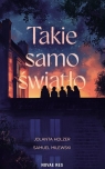 Takie samo światło Jolanta Holzer, Samuel Milewski