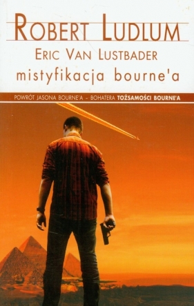 Mistyfikacja Bourne'a - Ludlum Robert, Lustbader Eric