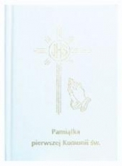 Modlitewnik. Pierwsza Komunia Święta (biały) - Opracowanie zbiorowe