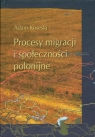 Procesy migracji i społeczności polonijne Problematyka metofologiczno - Koseski Adam