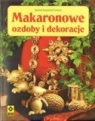 Makaronowe ozdoby i dekoracje  Bojrakowska-Przeniosło Agnieszka