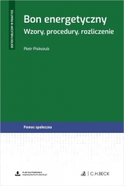 Bon energetyczny. Wzory, procedury, rozliczenie + wzory do pobrania - Piotr Piskozub