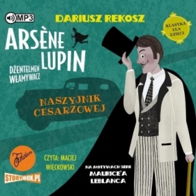 Arsne Lupin.. T.4 Naszyjnik cesarzowej audiobook - Dariusz Rekosz, Maurice Leblanc