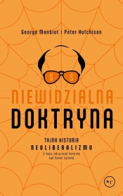 Niewidzialna doktryna - George Monbiot, Hutchinson Peter