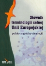 Polsko-angielsko-niemiecki słownik terminologii celnej Unii Europejskiej Kapusta Piotr, Chowaniec Magdalena