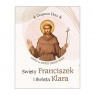 Święty Franciszek i Święta Klara Opracowanie zbiorowe