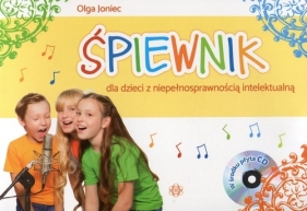 Śpiewnik dla dzieci z niepełnosprawnością intelektualną + CD - Joniec Olga