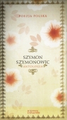 Poezja polska. Szymon Szymonowic. Antologia Szymon Szymonowic