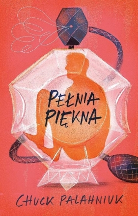 Pełnia piękna - Chuck Palahniuk