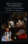 Alice's Adventures in Wonderland & Through The Looking-Glass Carroll Lewis