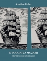 W pogoni za muzamiOpowieść autobiograficzna Rolicz Stanisław