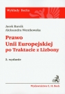 Prawo Unii Europejskiej po Traktacie z Lizbony Barcik Jacek, Wentkowska Aleksandra