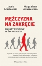 Mężczyzna na zakręcie. Punkty zwrotne w życiu faceta - Magdalena Adaszewska, Jacek Masłowski