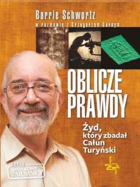 Oblicze Prawdy - Górny Grzegorz, Schwortz Barrie