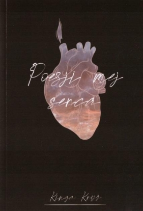 Poezji mej serca - Kinga Kryś