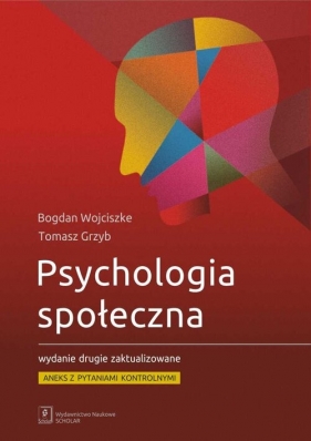 Psychologia społeczna - Bogdan Wojciszke, Tomasz Grzyb
