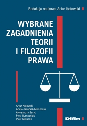 Wybrane zagadnienia teorii i filozofii prawa - Artur Kotowski