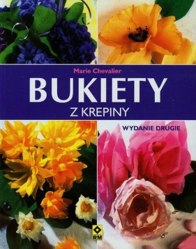 Bukiety z krepiny - Marie Chevalier