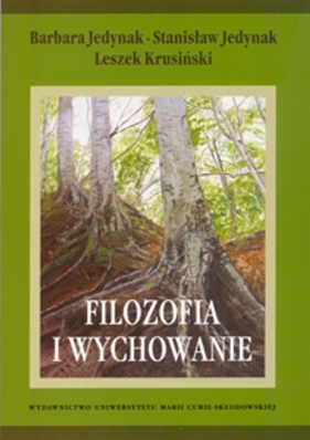 Filozofia i wychowanie - Jedynak Barbara, Jedynak Stanisław, Krusiński Leszek