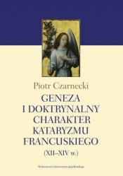 Geneza i doktrynalny charakter kataryzmu francuskiego XII-XIV w.