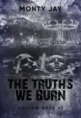 Hollow Boys T.2 The Truths We Burn - Jay Monty