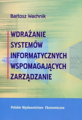 Wdrażanie systemów informatycznych wspomagajacych zarządzanie - Wachnik Bartosz