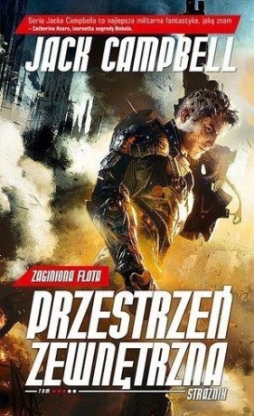 Zaginiona flota T.3 Przestrzeń zewnętrzna Strażnik - Jack Campbell