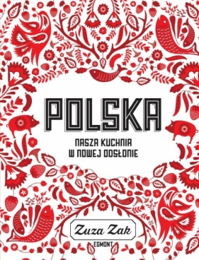 Polska Nasza kuchnia w nowej odsłonie - Zuza Zak