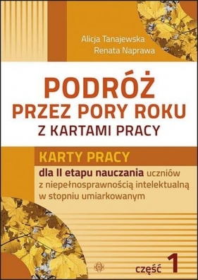 Podróż przez pory roku z kartami pracy cz.1 - Alicja Tanajewska, Renata Naprawa