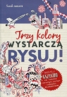 Trzy kolory wystarczą Rysuj!