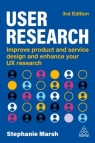 User Research: Improve Product and Service Design and Enhance Your UX Research Stephanie Marsh
