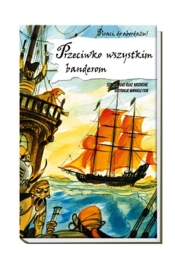 Piraci, do abordażu! Przeciwko wszystkim banderom