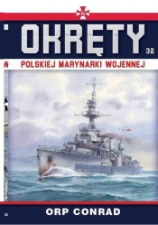 Okręty Polskiej Marynarki Wojennej Tom 32 ORP CONRAD - Opracowanie zbiorowe